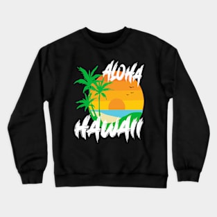 Aloha Hawaii and Family Hawaii Crewneck Sweatshirt